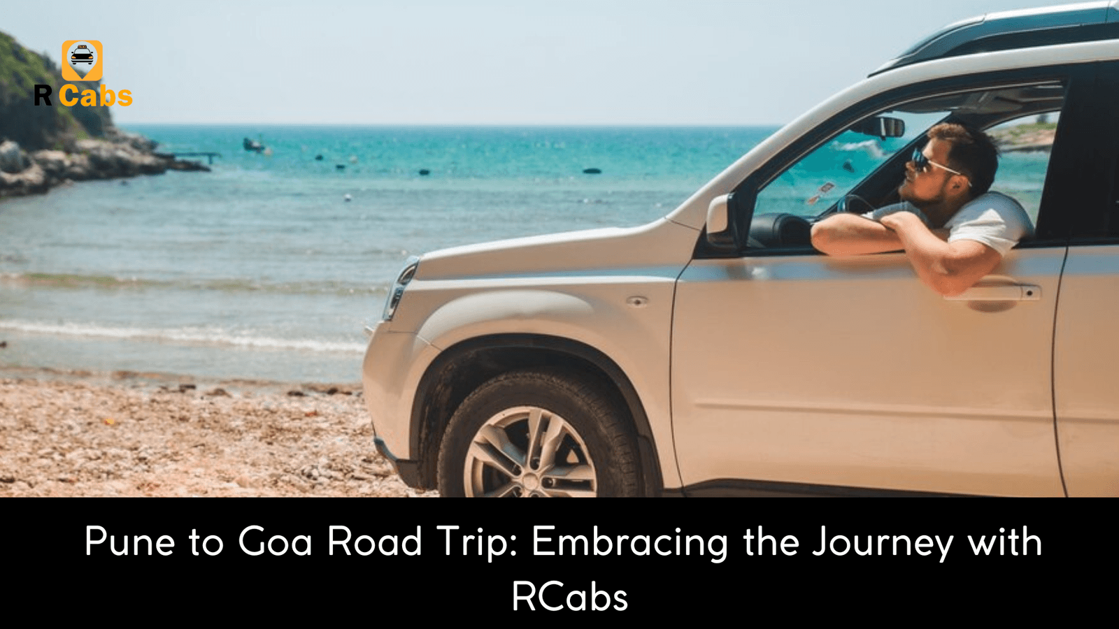 Pune to Goa Road Trip: Embracing the Journey with RCabs
